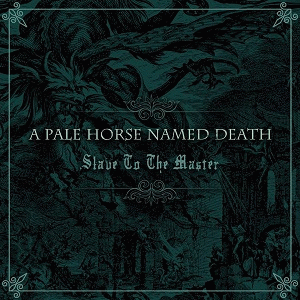 A Pale Horse Named Death : Slave to the Master